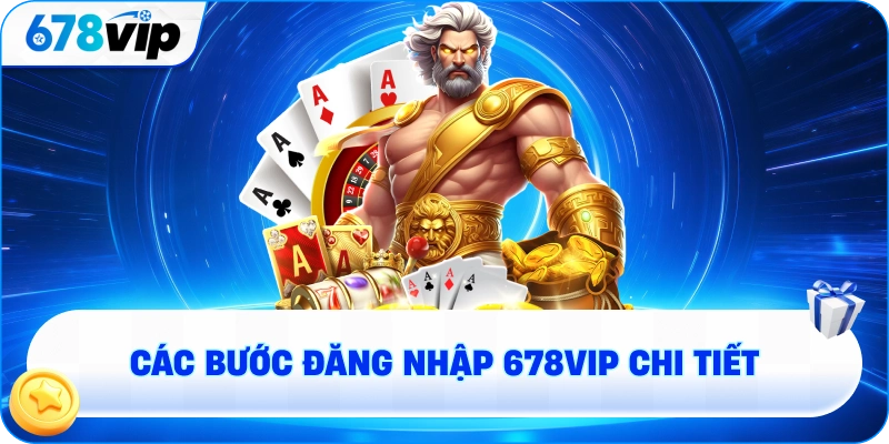 Các bước đăng nhập 678VIP chi tiết