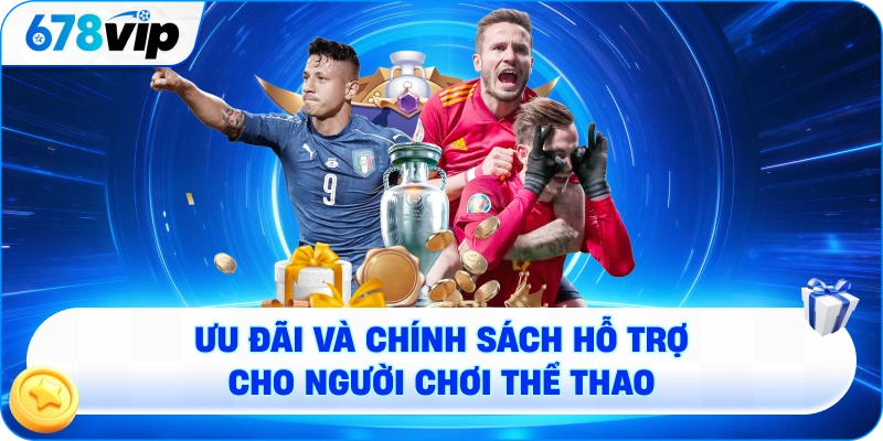Ưu đãi và chính sách hỗ trợ cho người chơi thể thao